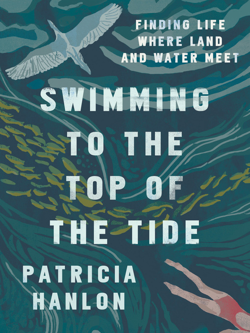 Title details for Swimming to the Top of the Tide by Patricia Hanlon - Available